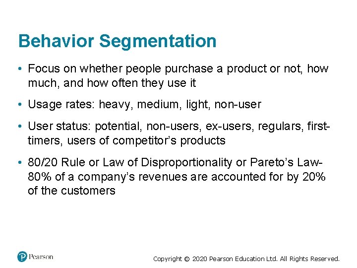 Behavior Segmentation • Focus on whether people purchase a product or not, how much,