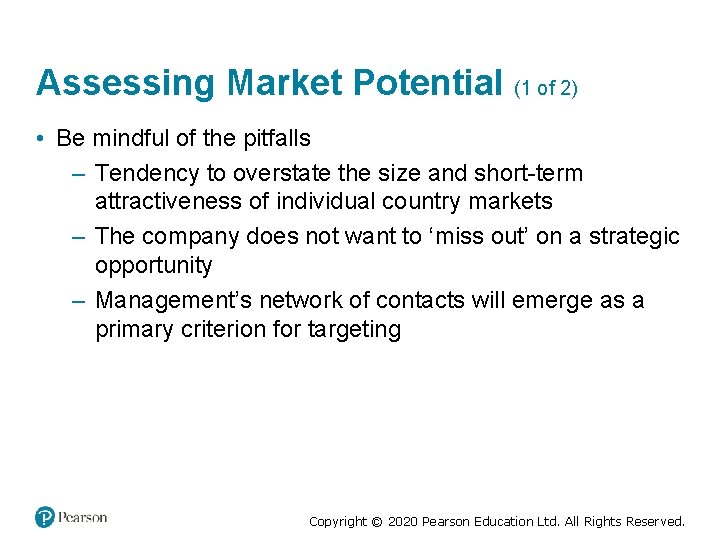 Assessing Market Potential (1 of 2) • Be mindful of the pitfalls – Tendency