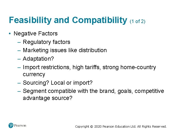Feasibility and Compatibility (1 of 2) • Negative Factors – Regulatory factors – Marketing