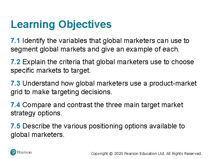 Learning Objectives 7. 1 Identify the variables that global marketers can use to segment