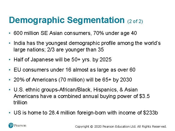 Demographic Segmentation (2 of 2) • 600 million SE Asian consumers, 70% under age