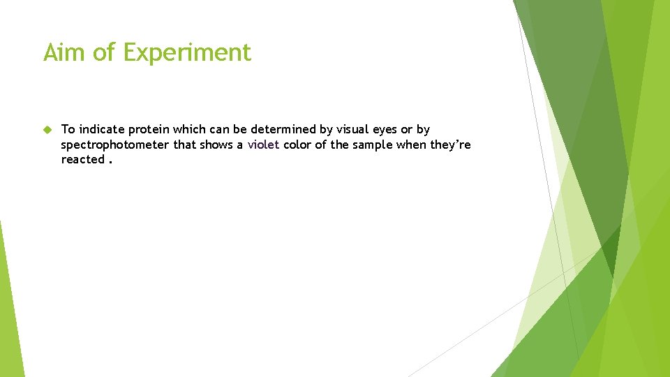 Aim of Experiment To indicate protein which can be determined by visual eyes or