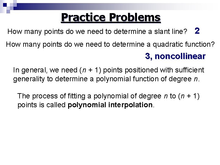 Practice Problems How many points do we need to determine a slant line? 2