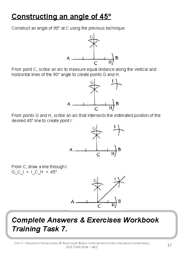 Constructing an angle of 45° Construct an angle of 90° at C using the