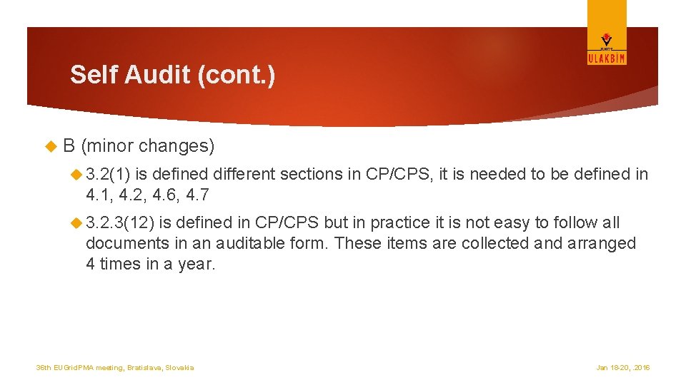 Self Audit (cont. ) B (minor changes) 3. 2(1) is defined different sections in