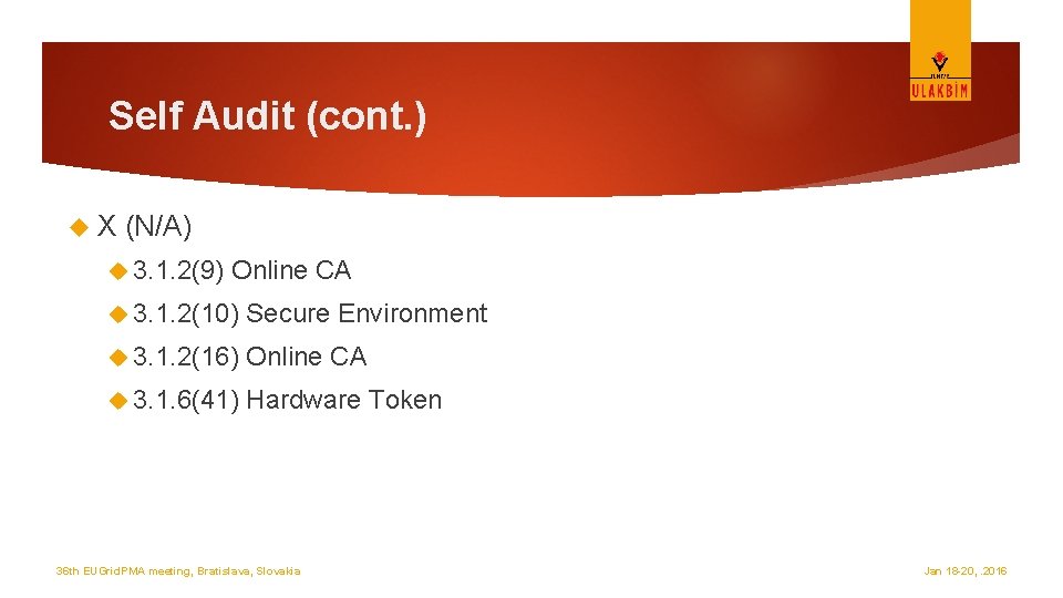 Self Audit (cont. ) X (N/A) 3. 1. 2(9) Online CA 3. 1. 2(10)