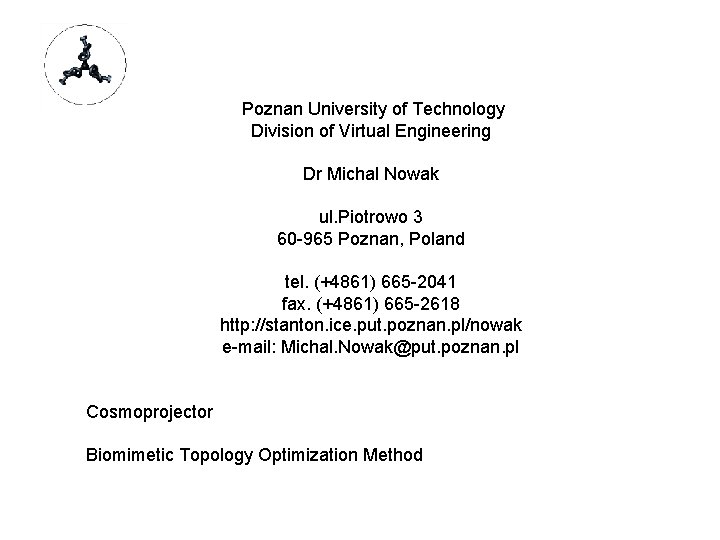 Poznan University of Technology Division of Virtual Engineering Dr Michal Nowak ul. Piotrowo 3 Poznan University of Technology Division of Virtual Engineering Dr Michal Nowak ul. Piotrowo 3