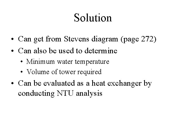 Solution • Can get from Stevens diagram (page 272) • Can also be used