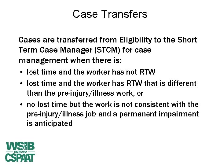 Case Transfers Cases are transferred from Eligibility to the Short Term Case Manager (STCM)