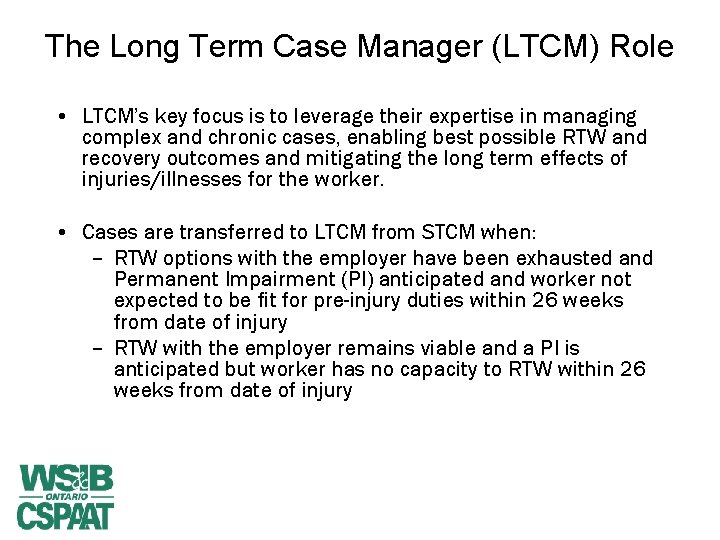 The Long Term Case Manager (LTCM) Role • LTCM’s key focus is to leverage