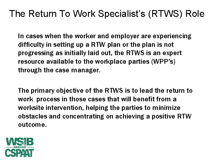 The Return To Work Specialist’s (RTWS) Role In cases when the worker and employer