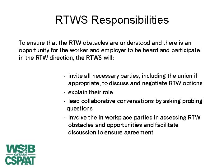 RTWS Responsibilities To ensure that the RTW obstacles are understood and there is an