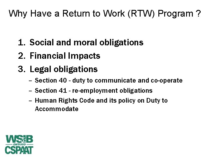 Why Have a Return to Work (RTW) Program ? 1. Social and moral obligations