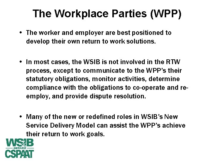 The Workplace Parties (WPP) • The worker and employer are best positioned to develop