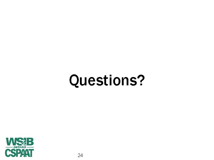Questions? 24 