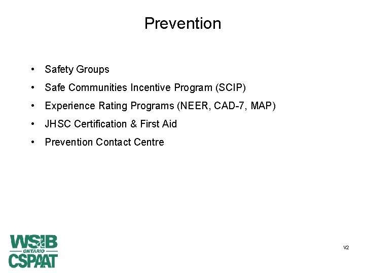 Prevention • Safety Groups • Safe Communities Incentive Program (SCIP) • Experience Rating Programs