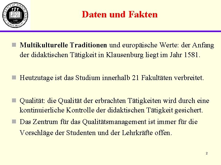 Daten und Fakten n Multikulturelle Traditionen und europäische Werte: der Anfang der didaktischen Tätigkeit