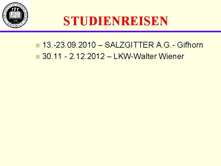 STUDIENREISEN 13. -23. 09. 2010 – SALZGITTER A. G. - Gifhorn n 30. 11