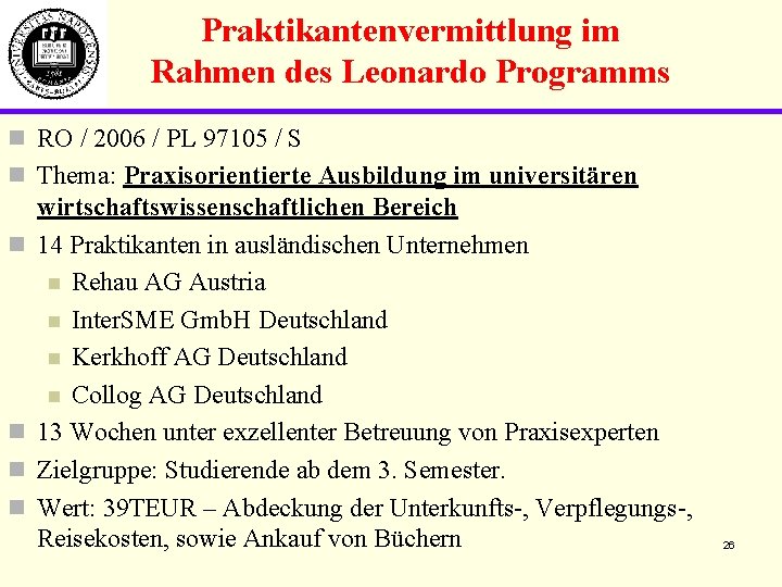 Praktikantenvermittlung im Rahmen des Leonardo Programms n RO / 2006 / PL 97105 /
