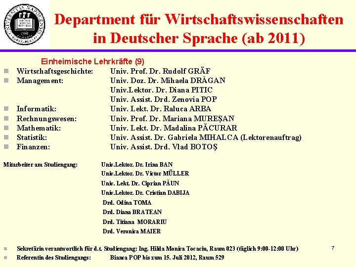 Department für Wirtschaftswissenschaften in Deutscher Sprache (ab 2011) n n n n Einheimische Lehrkräfte