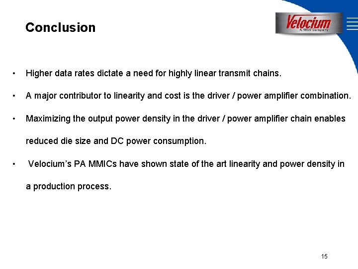 Conclusion • Higher data rates dictate a need for highly linear transmit chains. •