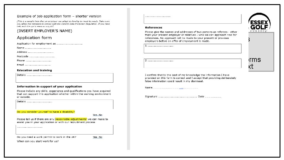 Application form A job or employment application form is an official form given to