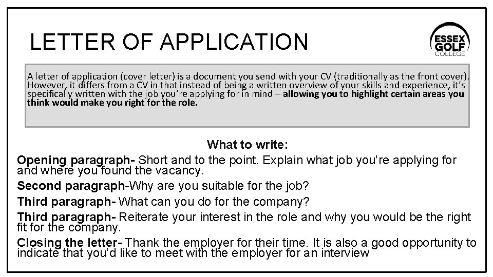 LETTER OF APPLICATION A letter of application (cover letter) is a document you send