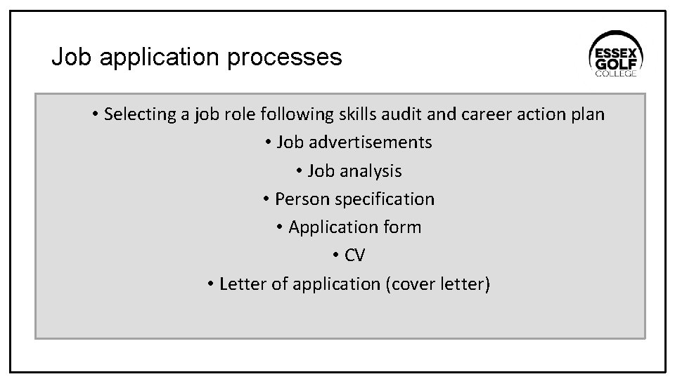 Job application processes • Selecting a job role following skills audit and career action
