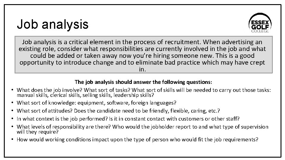 Job analysis is a critical element in the process of recruitment. When advertising an