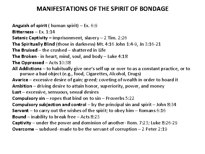 MANIFESTATIONS OF THE SPIRIT OF BONDAGE Anguish of spirit ( human spirit) – Ex.