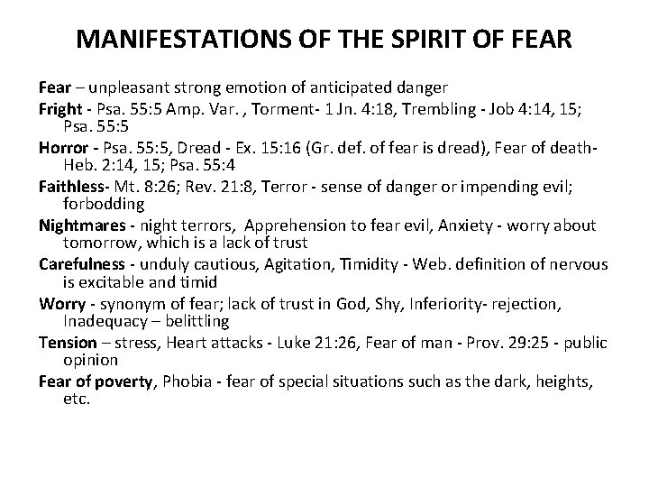 MANIFESTATIONS OF THE SPIRIT OF FEAR Fear – unpleasant strong emotion of anticipated danger