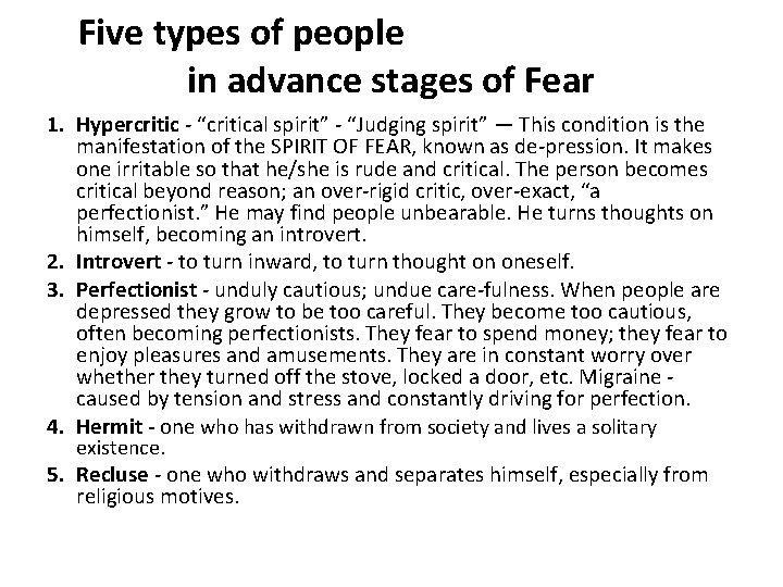 Five types of people in advance stages of Fear 1. Hypercritic “critical spirit” “Judging