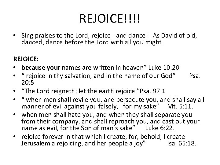 REJOICE!!!! • Sing praises to the Lord, rejoice and dance! As David of old,