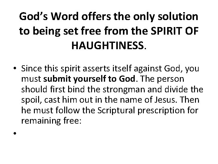 God’s Word offers the only solution to being set free from the SPIRIT OF