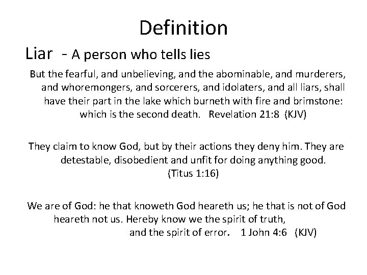 Definition Liar A person who tells lies But the fearful, and unbelieving, and the
