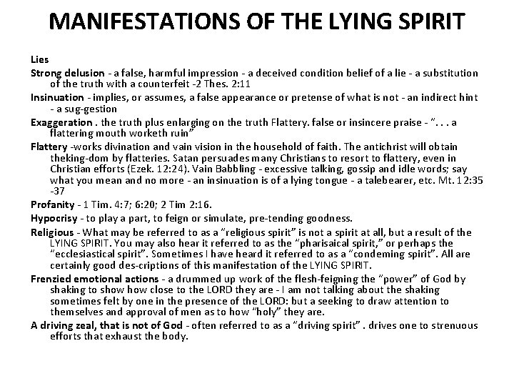 MANIFESTATIONS OF THE LYING SPIRIT Lies Strong delusion a false, harmful impression a deceived