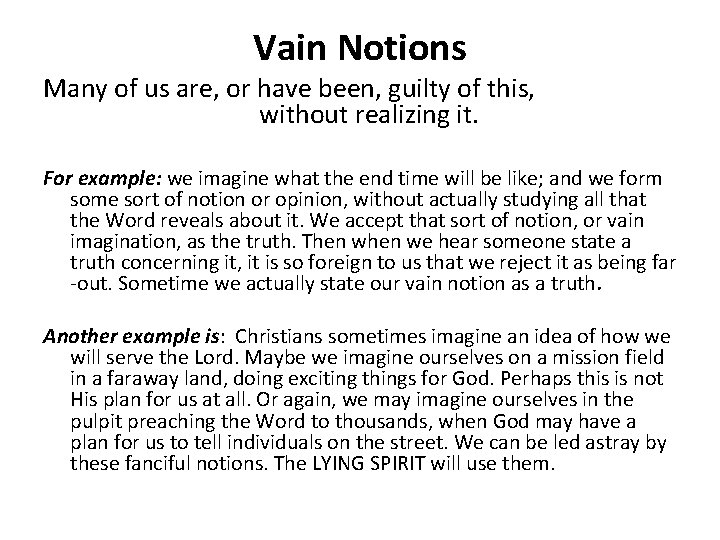 Vain Notions Many of us are, or have been, guilty of this, without realizing