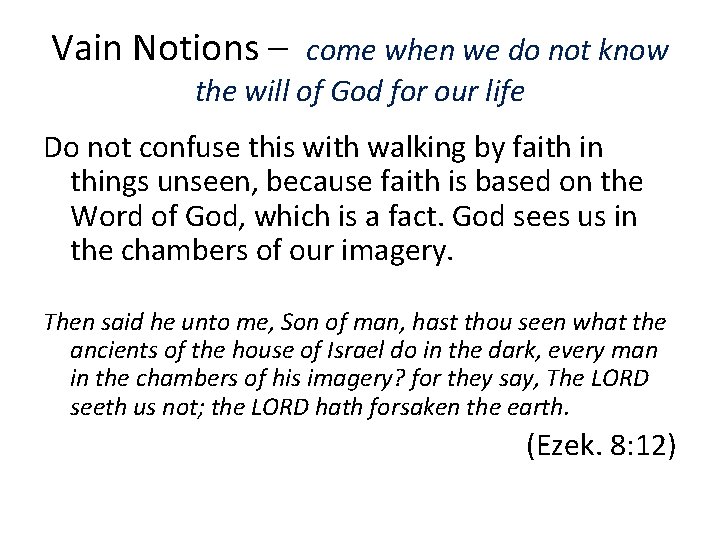 Vain Notions – come when we do not know the will of God for