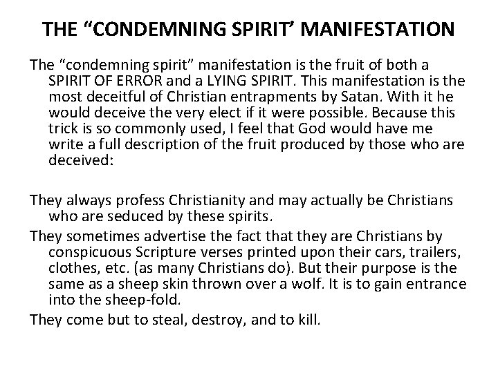 THE “CONDEMNING SPIRIT’ MANIFESTATION The “condemning spirit” manifestation is the fruit of both a
