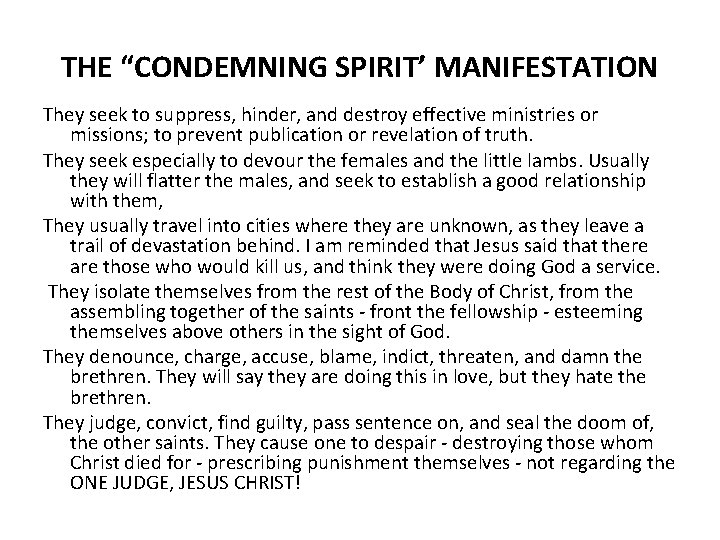 THE “CONDEMNING SPIRIT’ MANIFESTATION They seek to suppress, hinder, and destroy effective ministries or