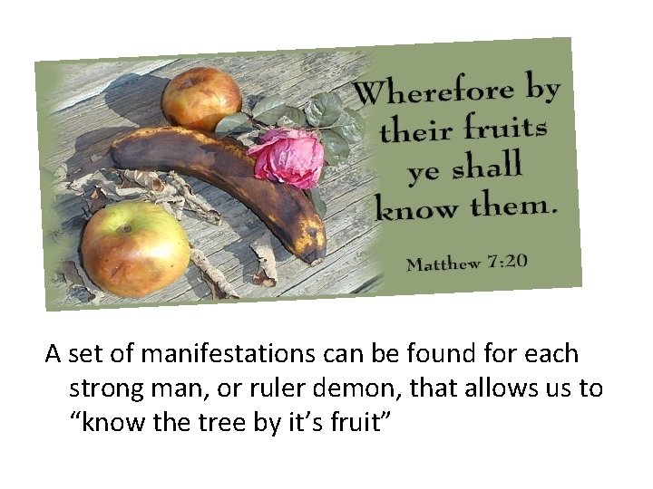 A set of manifestations can be found for each strong man, or ruler demon,