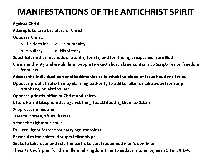 MANIFESTATIONS OF THE ANTICHRIST SPIRIT Against Christ Attempts to take the place of Christ