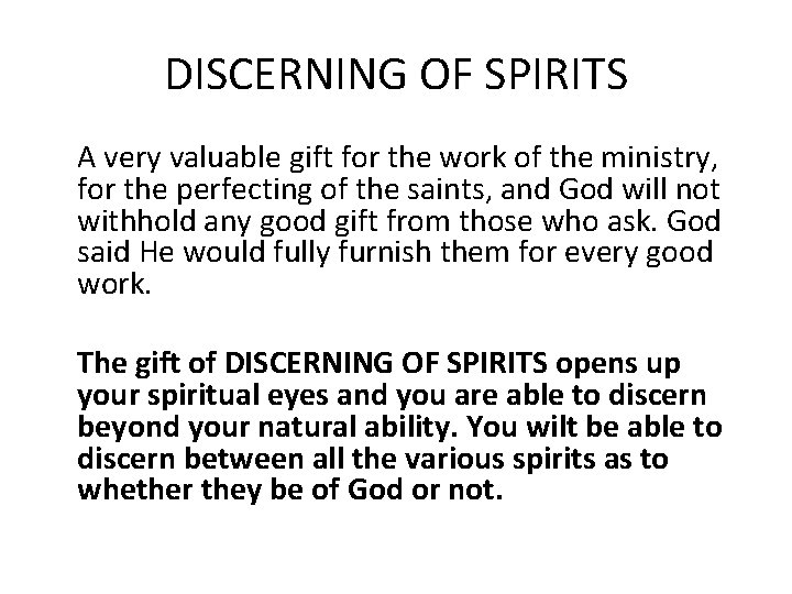 DISCERNING OF SPIRITS A very valuable gift for the work of the ministry, for