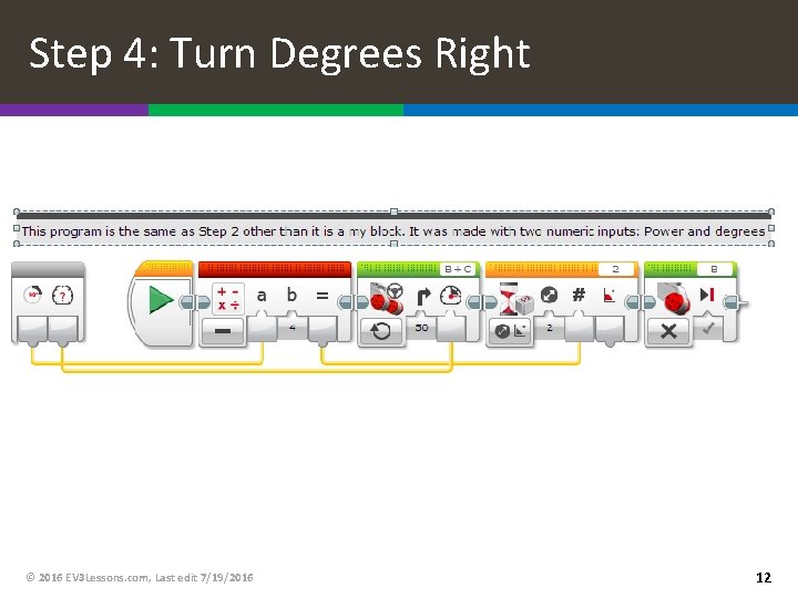 Step 4: Turn Degrees Right © 2016 EV 3 Lessons. com, Last edit 7/19/2016