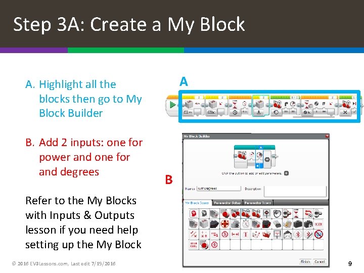 Step 3 A: Create a My Block A A. Highlight all the blocks then