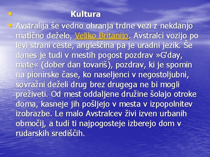  • Kultura • Avstralija še vedno ohranja trdne vezi z nekdanjo matično deželo,