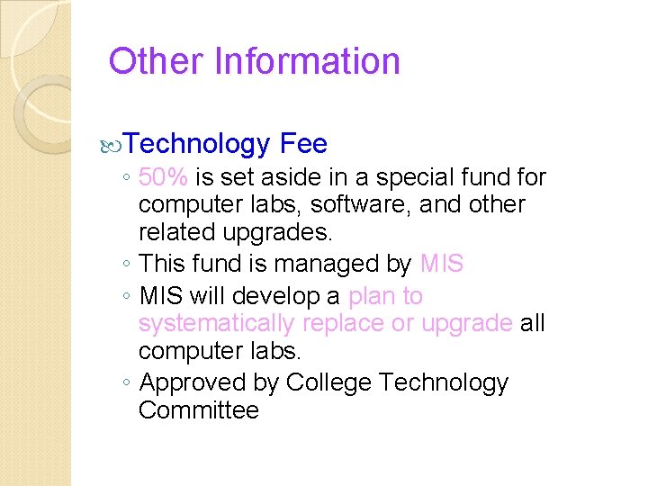 Other Information Technology Fee ◦ 50% is set aside in a special fund for