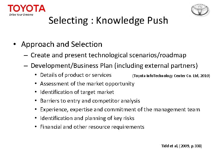TOYOTA Drive Your Dreams Selecting : Knowledge Push • Approach and Selection – Create