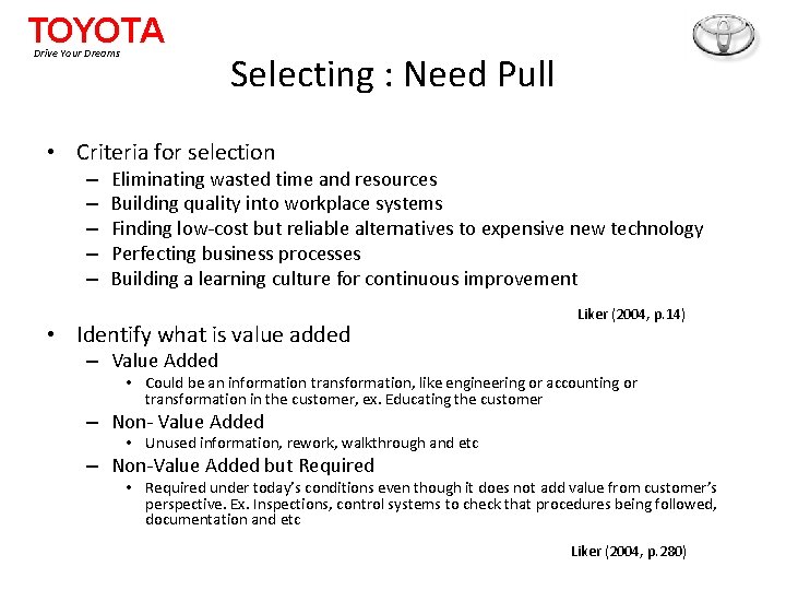 TOYOTA Drive Your Dreams Selecting : Need Pull • Criteria for selection – –