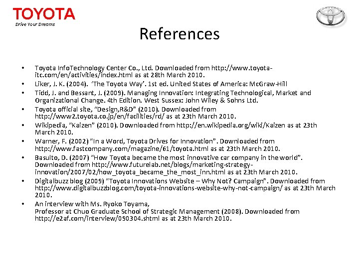 TOYOTA Drive Your Dreams • • • References Toyota Info. Technology Center Co. ,